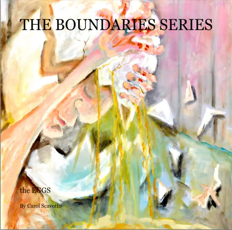 The Boundaries Series, the Eggs; an art catalog by Carol Scavotto.